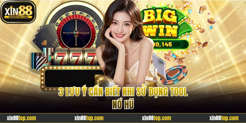 3 lưu ý cần biết khi sử dụng tool nổ hũ
