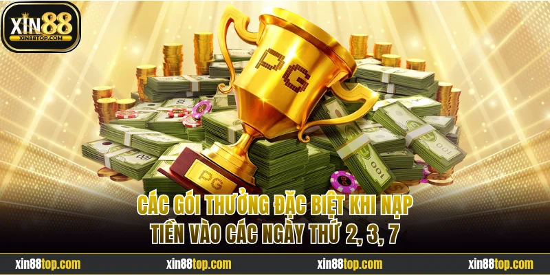 Các gói thưởng đặc biệt khi nạp tiền vào các ngày thứ 2, 3, 7