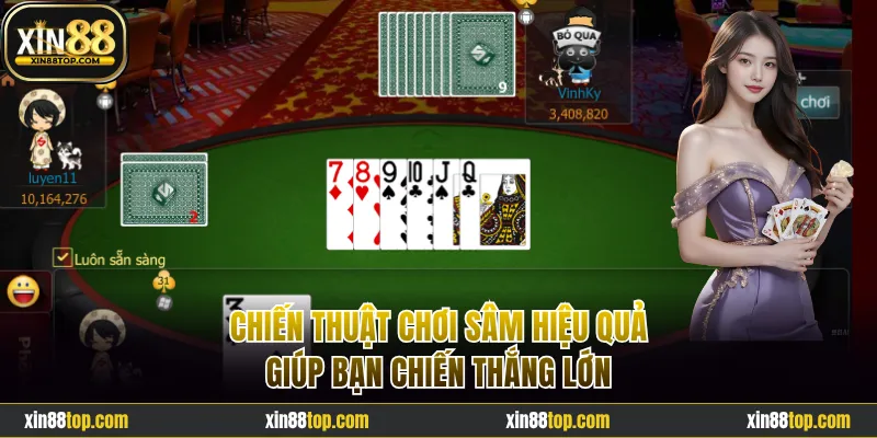 Chiến thuật chơi Sâm hiệu quả từ chuyên gia