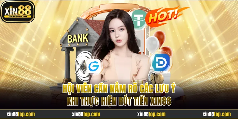 Hội viên cần nắm rõ các lưu ý khi thực hiện rút tiền