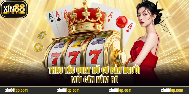 Thao tác quay hũ cơ bản bạn cần nắm rõ