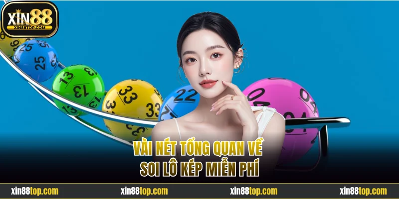 Vài nét tổng quan về soi lô kép miễn phí